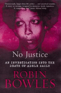 No Justice: An Investigation into the Death of Adele Baily