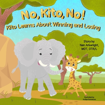 No, Kito, No!: Kito Learns About Winning and Losing - Mot Otrl, Nan Arkwright