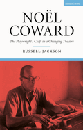No?l Coward: The Playwright's Craft in a Changing Theatre