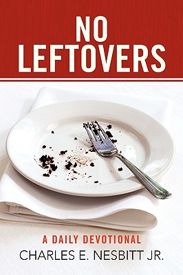 No Leftovers - Nesbitt, Charles E, Jr.