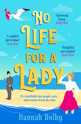 No Life for a Lady: The absolutely joyful and uplifting historical rom-com everyone is talking about in 2024 - Dolby, Hannah