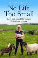 No Life Too Small: Love and loss at the world's first animal hospice