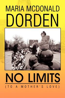 No Limits (to a Mother's Love) - Dorden, Maria McDonald