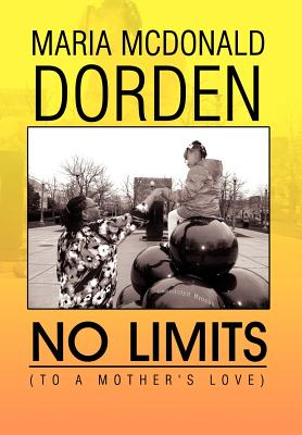 No Limits (to a Mother's Love) - Dorden, Maria McDonald