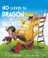 No Lleves Tu Dragn Al Recreo