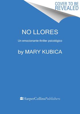 No Llores: Un Emocionante Thriller Psicol?gico - Kubica, Mary