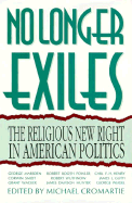 No Longer Exiles: The Religious New Right in American Politics