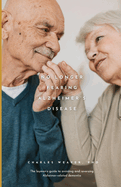 No longer fearing Alzheimer's Disease: The layman's guide to avoiding and reversing Alzheimer-related dementia