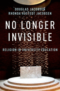 No Longer Invisible: Religion in University Education