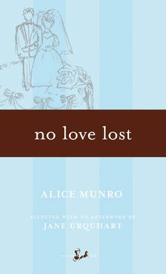 No Love Lost - Munro, Alice, and Urquhart, Jane (Afterword by)