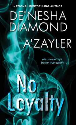 No Loyalty - Diamond, De'nesha, and A'Zayler