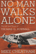 No Man Walks Alone: The Life and Times of Thomas G. Pownall