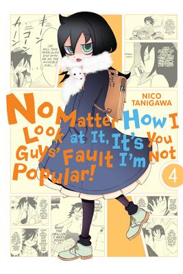 No Matter How I Look at It, It's You Guys' Fault I'm Not Popular!, Vol. 4 - Tanigawa, Nico (Creator), and Shipley, Krista (Translated by), and Blakeslee, Lys