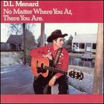 No Matter Where You at, There You Are - D.L. Menard