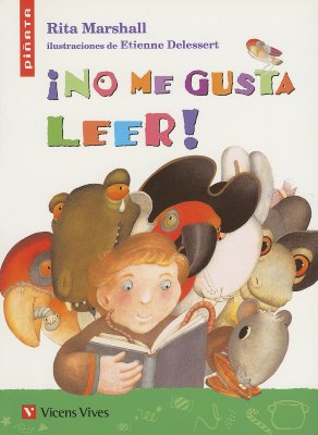 No Me Gusta Leer! - Marshall, Rita, and Delessert, Etienne (Illustrator), and Casas, Gabriel (Translated by)