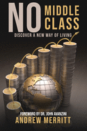 No Middle Class: Discover a New Way of Living