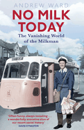 No Milk Today: The Vanishing World of the Milkman