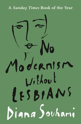 No Modernism Without Lesbians - Souhami, Diana
