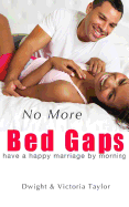 No More Bed Gaps: have a happy marriage by morning