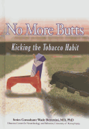 No More Butts: Kicking the Tobacco Habit