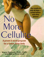 No More Cellulite: A Proven 8 Week Program for a Firmer, Fitter Body