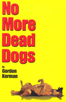 No More Dead Dogs - Korman, Gordon