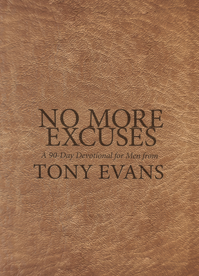 No More Excuses: A 90-Day Devotional for Men - Evans, Tony, Dr.