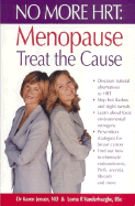 No More HRT: Menopause Treat the Cause - Jensen, Karen