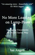 No More Leaning on Lamp-posts: Managing Uncertainty the Nick Charles Way - Angell, Ian O., and Charles, Nick