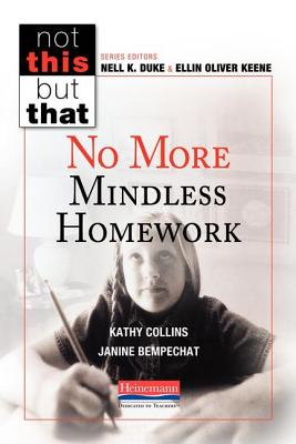 No More Mindless Homework - Keene, Ellin Oliver, and Collins, Kathy, and Duke, Nell K