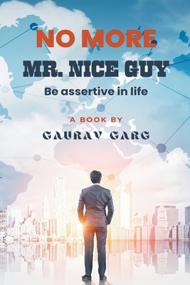 No More Mr. Nice Guy - Garg, Gaurav