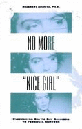 No More "Nice Girl": Overcoming Day-To-Day Barriers to Personal Success