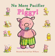 No More Pacifier for Piggy!