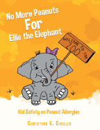 No More Peanuts for Ellie the Elephant: Kid Safety on Peanut Allergies