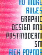 No More Rules: Graphic Design and Postmodernism