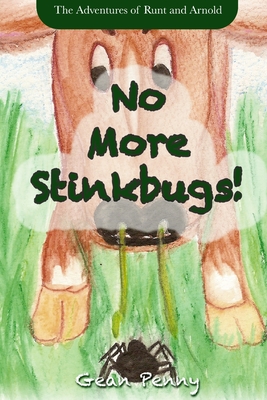 No More Stinkbugs!: The hilarious journey of a farm spider for ages 6-8 - Penny, Gean