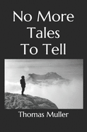 No More Tales to Tell