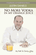 No More Vodka in My Orange Juice