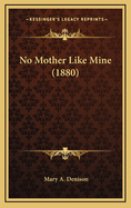 No Mother Like Mine (1880)