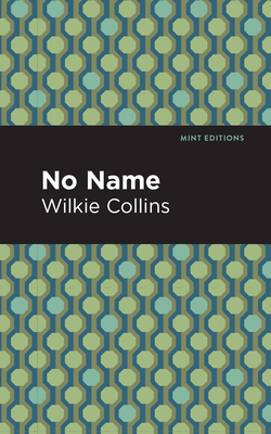 No Name - Collins, Wilkie, and Editions, Mint (Contributions by)