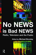 No News is Bad News: Radio, Television and the Public