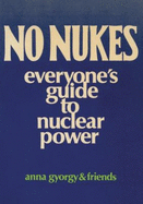 No nukes : everyone's guide to nuclear power