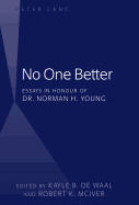 No One Better: Essays in Honour of Dr. Norman H. Young