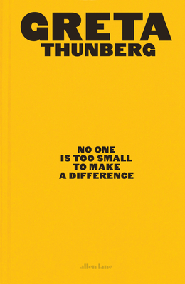 No One Is Too Small to Make a Difference: Illustrated Edition - Thunberg, Greta