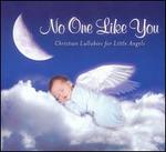 No One Like You: Christian Lullabies for Little Angels