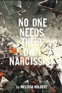 No One Needs Their Own Narcissist