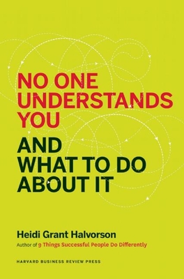 No One Understands You and What to Do About It - Halvorson, Heidi Grant