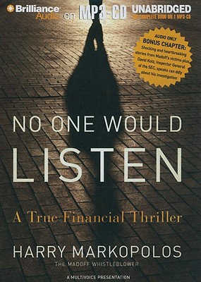 No One Would Listen: A True Financial Thriller - Markopolos, Harry, and Brick, Scott (Read by)