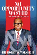No Opportunity Wasted: The Art of Execution