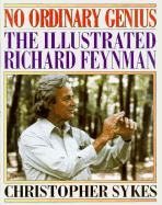No Ordinary Genius - Sykes, Christopher (Editor), and Feynman, Richard Phillips, PH.D., and Sykes